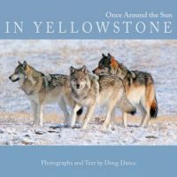 cover image of book "Once Around the Sun in Yellowstone" by Doug Dance