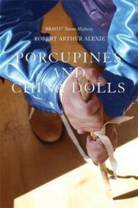 Book Cover Porcupines and China Dolls by Robert Arthur Alexie